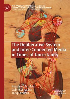 The Deliberative System and Inter-Connected Media in Times of Uncertainty - Maia, Rousiley C. M.;Hauber, Gabriella;Choucair, Tariq