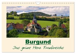 Burgund - Das grüne Herz Frankreichs (Wandkalender 2025 DIN A4 quer), CALVENDO Monatskalender - Calvendo;LianeM