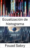 Ecualización de histograma (eBook, ePUB)