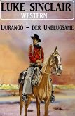 Durango – der Unbeugsame: Western (eBook, ePUB)