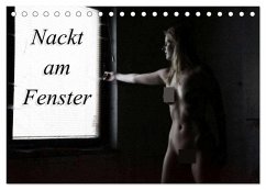 Nackt am Fenster (Tischkalender 2025 DIN A5 quer), CALVENDO Monatskalender