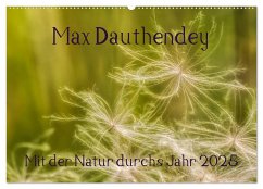 Max Dauthendey - Mit der Natur durchs Jahr (Wandkalender 2025 DIN A2 quer), CALVENDO Monatskalender