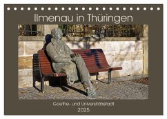 Ilmenau in Thüringen. Goethe- und Universitätsstadt (Tischkalender 2025 DIN A5 quer), CALVENDO Monatskalender - Calvendo;Flori0