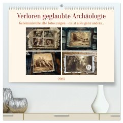 Verloren geglaubte Archäologie (hochwertiger Premium Wandkalender 2025 DIN A2 quer), Kunstdruck in Hochglanz