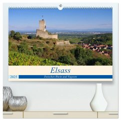 Elsass - Zwischen Rhein und Vogesen (hochwertiger Premium Wandkalender 2025 DIN A2 quer), Kunstdruck in Hochglanz