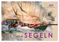 Ich liebe Segeln (Tischkalender 2025 DIN A5 quer), CALVENDO Monatskalender