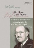 Otto Stern (1888-1969) und seine Jahrhundertexperimente, die die Welt der Physik revolutionierten