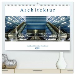 Architektur - Ansichten, Blickwinkel, Perspektiven (hochwertiger Premium Wandkalender 2025 DIN A2 quer), Kunstdruck in Hochglanz - Calvendo;Eugster, Armin