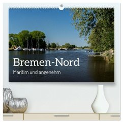 Bremen-Nord - maritim und angenehm (hochwertiger Premium Wandkalender 2025 DIN A2 quer), Kunstdruck in Hochglanz