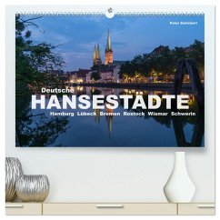 Deutsche Hansestädte (hochwertiger Premium Wandkalender 2025 DIN A2 quer), Kunstdruck in Hochglanz - Calvendo;Schickert, Peter