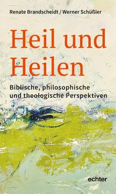 Heil und Heilen - Brandscheidt, Renate;Schüßler, Werner