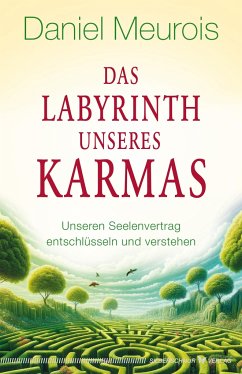 Das Labyrinth unseres Karmas - Meurois, Daniel