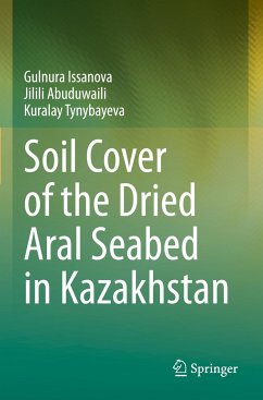 Soil Cover of the Dried Aral Seabed in Kazakhstan - Issanova, Gulnura;Abuduwaili, Jilili;Tynybayeva, Kuralay