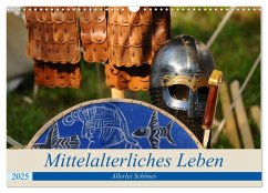 Mittelalterliches Leben - Allerlei Schönes (Wandkalender 2025 DIN A3 quer), CALVENDO Monatskalender