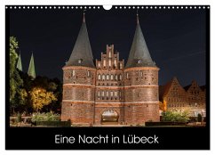 Eine Nacht in Lübeck (Wandkalender 2025 DIN A3 quer), CALVENDO Monatskalender