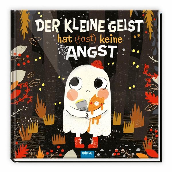 Trötsch Vorlesebuch Der kleine Geist hat (fast) keine Angst Trötsch Vorlesebuch Der kleine Geist hat (fast) keine Angst