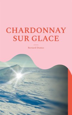 Chardonnay sur glace - Dumez, Bernard