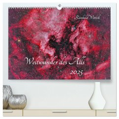 Weltwunder des Alls (hochwertiger Premium Wandkalender 2025 DIN A2 quer), Kunstdruck in Hochglanz - Calvendo;Wittich, Reinhold