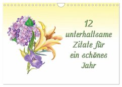 12 unterhaltsame Zitate für ein schönes Jahr (Wandkalender 2025 DIN A4 quer), CALVENDO Monatskalender - Calvendo;Kirsch, Gunter