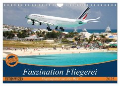 Faszination Fliegerei (Wandkalender 2025 DIN A4 quer), CALVENDO Monatskalender