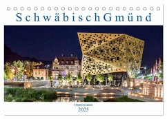 Schwäbisch Gmünd - Impressionen (Tischkalender 2025 DIN A5 quer), CALVENDO Monatskalender