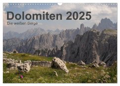 Dolomiten 2025 - Die weißen Berge (Wandkalender 2025 DIN A3 quer), CALVENDO Monatskalender - Calvendo;Zimmermann, Frank