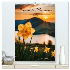 Romantische Naturträume (hochwertiger Premium Wandkalender 2025 DIN A2 hoch), Kunstdruck in Hochglanz