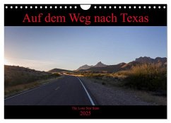 Auf dem Weg nach Texas (Wandkalender 2025 DIN A4 quer), CALVENDO Monatskalender