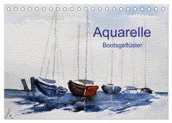 Aquarelle - Bootsgeflüster (Tischkalender 2025 DIN A5 quer), CALVENDO Monatskalender