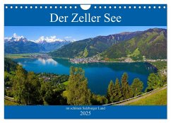 Der Zeller See im schönen Salzburger Land (Wandkalender 2025 DIN A4 quer), CALVENDO Monatskalender