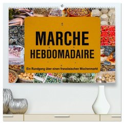 Marché hebdomadaire - Ein Rundgang über einen französischen Wochenmarkt (hochwertiger Premium Wandkalender 2025 DIN A2 quer), Kunstdruck in Hochglanz