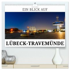 Ein Blick auf Lübeck-Travemünde (hochwertiger Premium Wandkalender 2025 DIN A2 quer), Kunstdruck in Hochglanz - Calvendo;W. Lambrecht, Markus