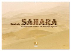 Durch die Sahara - Auf klassischen Routen durch die Wüsten Algeriens (Wandkalender 2025 DIN A2 quer), CALVENDO Monatskalender