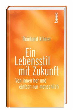 Ein Lebensstil mit Zukunft - Körner, Reinhard