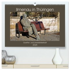 Ilmenau in Thüringen. Goethe- und Universitätsstadt (hochwertiger Premium Wandkalender 2025 DIN A2 quer), Kunstdruck in Hochglanz