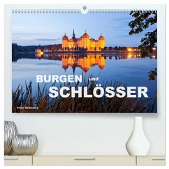 Burgen und Schlösser (hochwertiger Premium Wandkalender 2025 DIN A2 quer), Kunstdruck in Hochglanz - Calvendo;Schickert, Peter