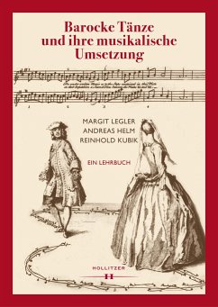 Barocke Tänze und ihre musikalische Umsetzung - Legler, Margit;Helm, Andreas;Kubik, Reinhold