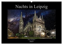 Nachts in Leipzig (Wandkalender 2025 DIN A2 quer), CALVENDO Monatskalender - Calvendo;Winkler, Mario