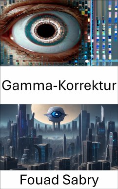 Gamma-Korrektur (eBook, ePUB) - Sabry, Fouad