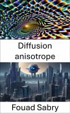 Diffusion anisotrope (eBook, ePUB)