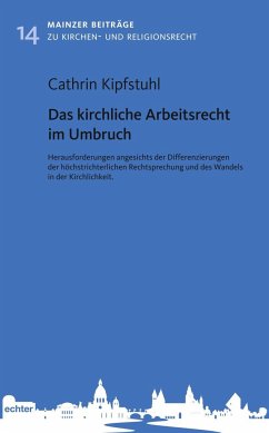 Das kirchliche Arbeitsrecht im Umbruch - Kipfstuhl, Cathrin