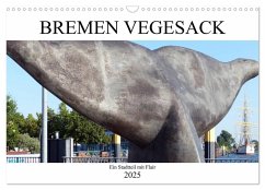 Bremen Vegesack - Ein Stadtteil mit Flair (Wandkalender 2025 DIN A3 quer), CALVENDO Monatskalender