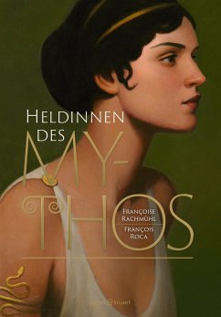 Heldinnen des Mythos - Rachmühl, Françoise
