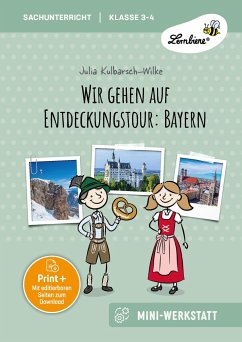 Wir gehen auf Entdeckungstour: Bayern - Kulbarsch-Wilke, Julia