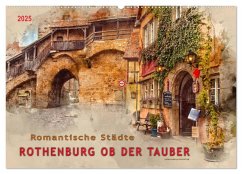 Romantische Städte - Rothenburg ob der Tauber (Wandkalender 2025 DIN A2 quer), CALVENDO Monatskalender