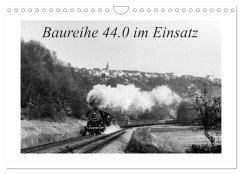 Baureihe 44.0 im Einsatz (Wandkalender 2025 DIN A4 quer), CALVENDO Monatskalender