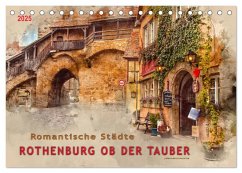 Romantische Städte - Rothenburg ob der Tauber (Tischkalender 2025 DIN A5 quer), CALVENDO Monatskalender