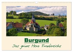 Burgund - Das grüne Herz Frankreichs (Wandkalender 2025 DIN A3 quer), CALVENDO Monatskalender