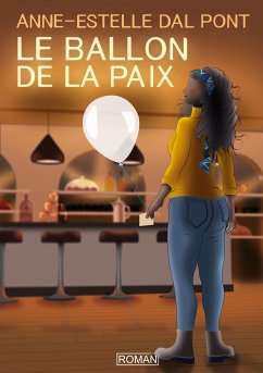 Le ballon de la paix - Dal Pont, Anne-Estelle