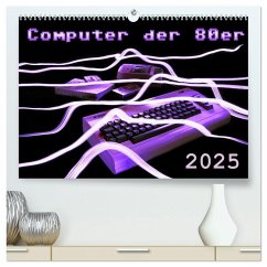 Computer der 80er (hochwertiger Premium Wandkalender 2025 DIN A2 quer), Kunstdruck in Hochglanz - Calvendo;Silberstein, Reiner